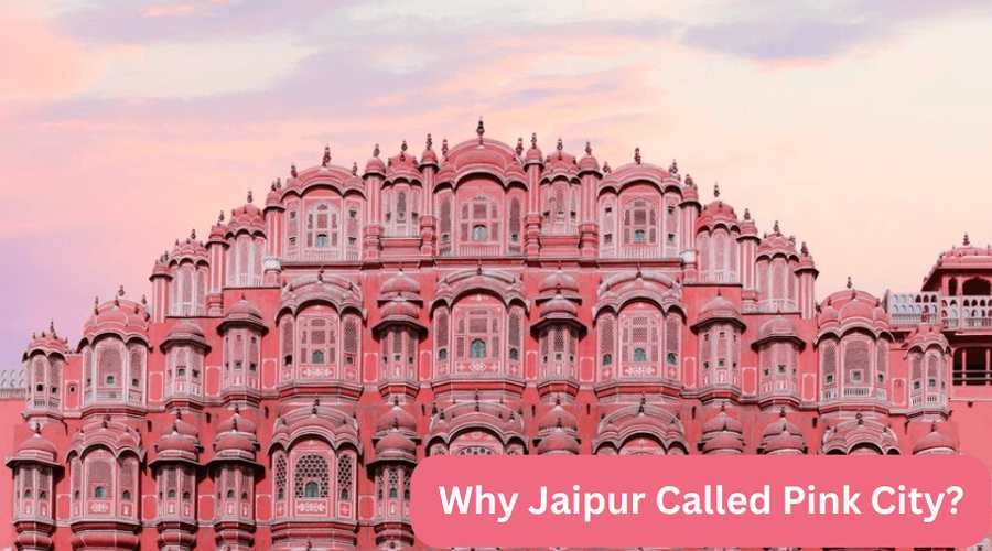 Why Jaipur is Called the Pink City