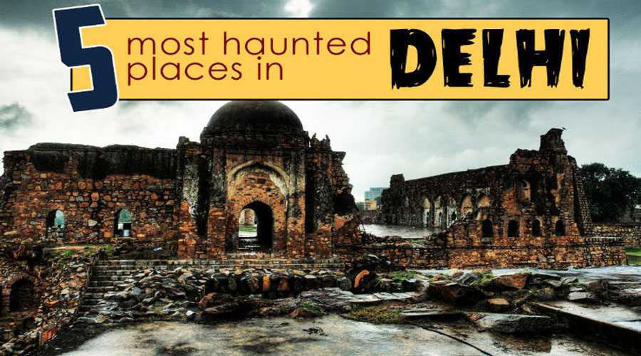 Top 10 Haunted Places in Delhi