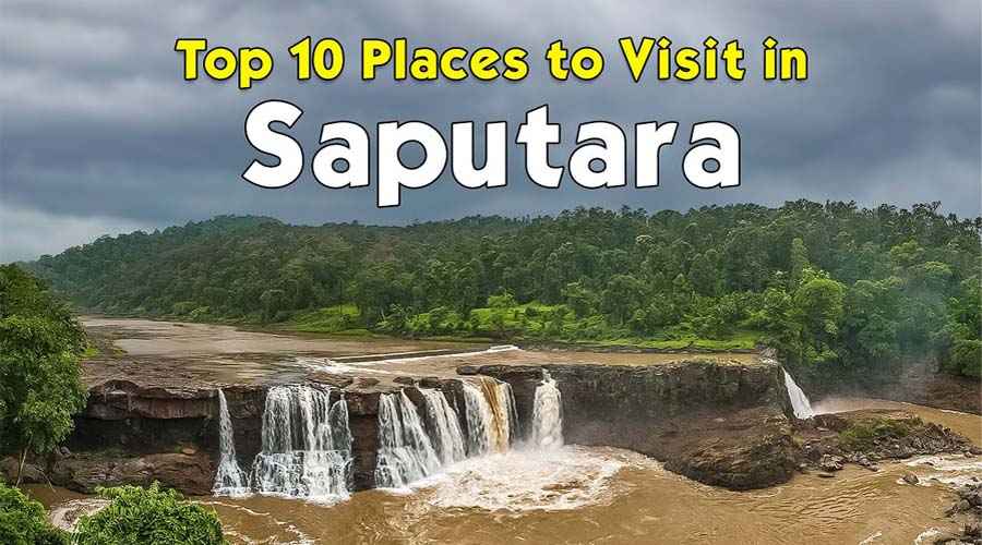 Top 10 Must-See Spots in Saputara