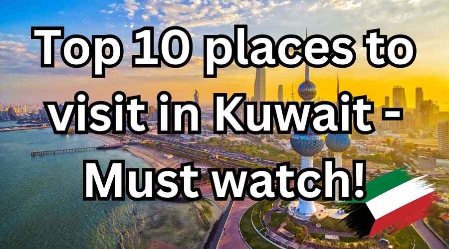 Top 10 Places to Visit in Kuwait