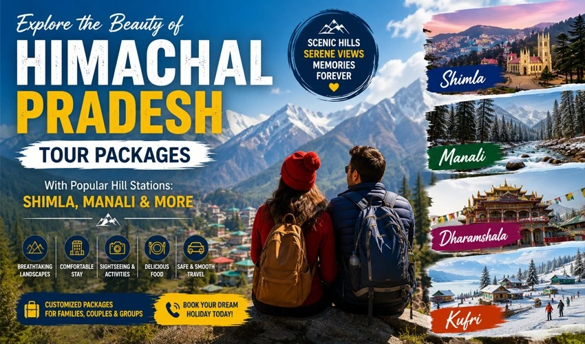 Himachal Pradesh Tour Packages with Popular Hill Stations Shimla, Manali & More