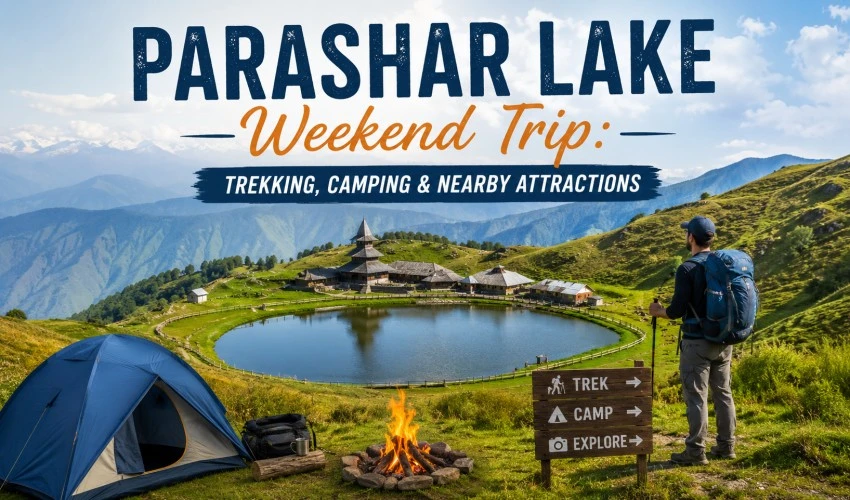 Parashar Lake Weekend Trip